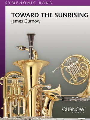 Toward the Sunrising - Grade 5 - Score Only - James Curnow - Curnow Music Score
