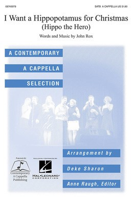 I Want a Hippopotamus for Christmas - SATB Deke Sharon Contemporary A Cappella Publishing Choral Score Octavo