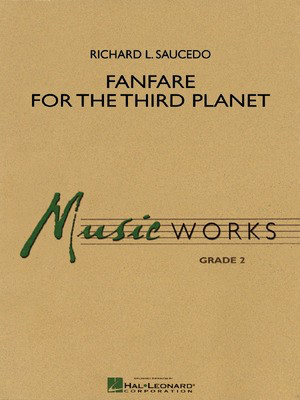 Fanfare for the Third Planet - Richard L. Saucedo - Hal Leonard Score/Parts/CD