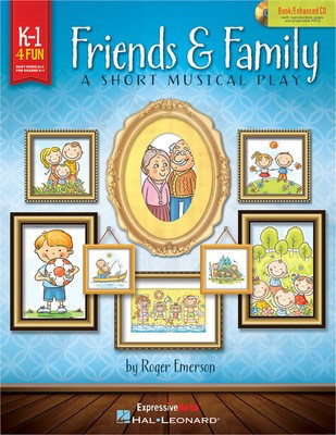Friends & Family - A Short Musical Play for Very Young Voices - Roger Emerson - Hal Leonard Teacher Edition /CD-ROM