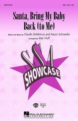 Santa, Bring My Baby Back (To Me) - Aaron Schroeder|Claude Demetrius - SSA Mac Huff Hal Leonard Choral Score Octavo