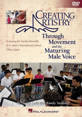 Creating Artistry Through Movement - and the Maturing Male Voice - Henry Leck|Randy Stenson Hal Leonard Softcover/DVD