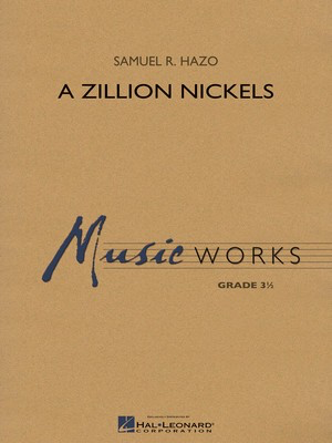 A Zillion Nickels - Samuel R. Hazo - Hal Leonard Score/Parts