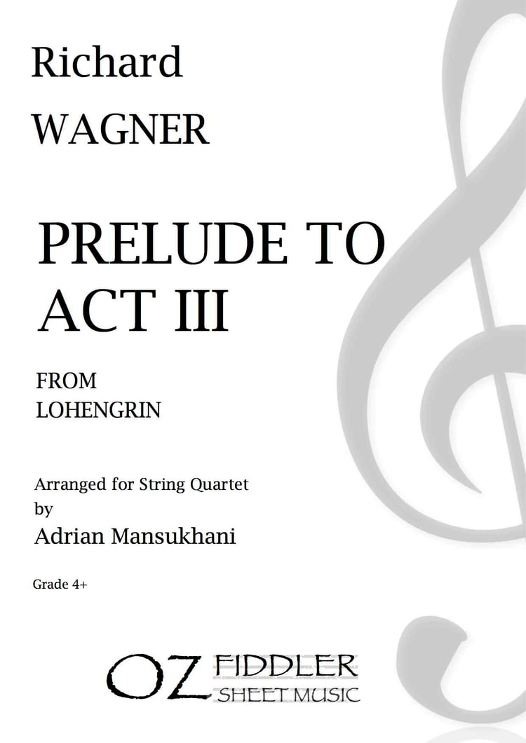 Wagner - Prelude to Act III, from Lohengrin - Arr. Adrian Mansukhani - String Quartet (Digital Download)