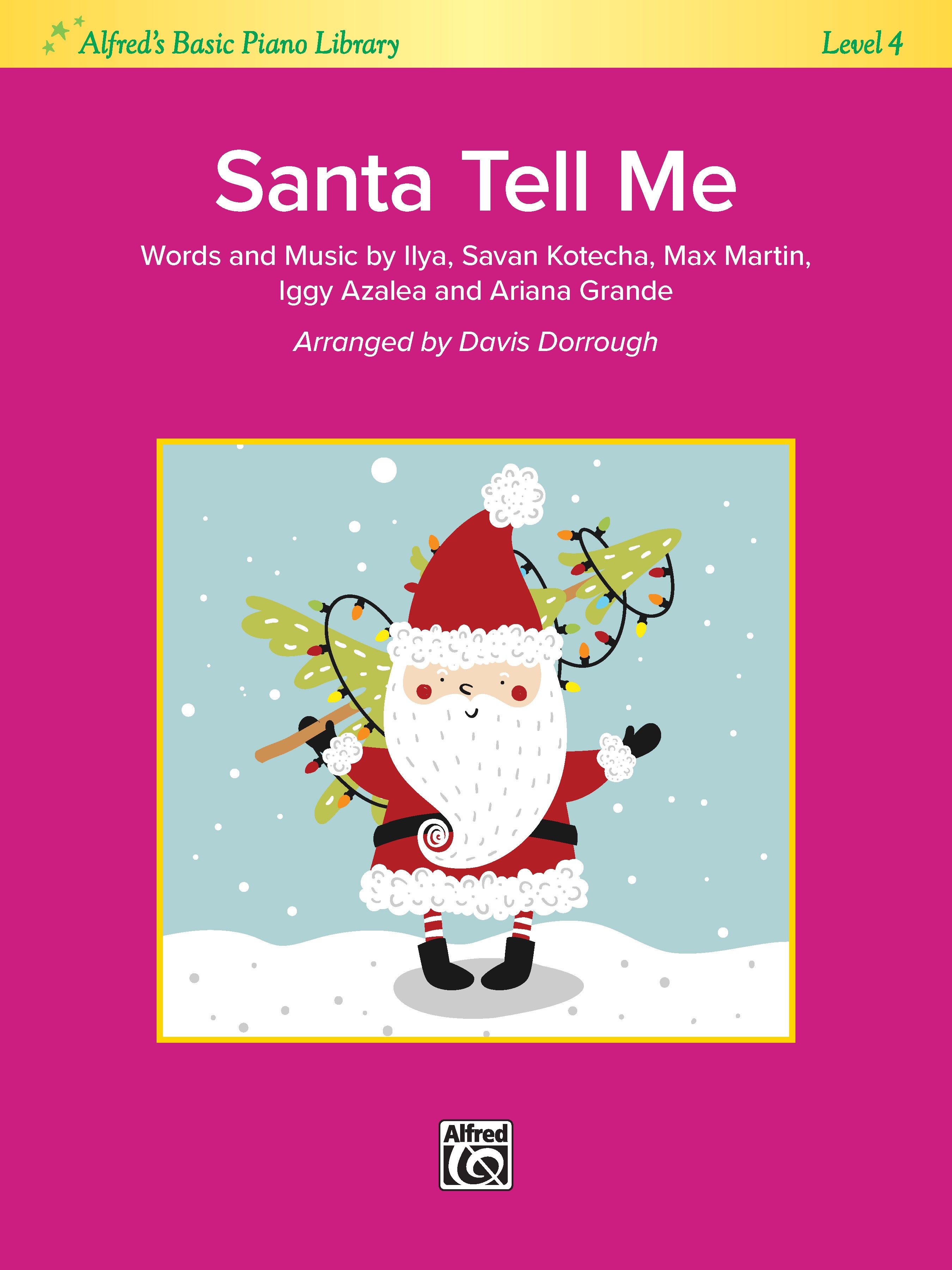 Santa Tell Me (Ariana Grande) - Alfreds Basic Lvl 4 - Piano/Vocal - Digital Download
