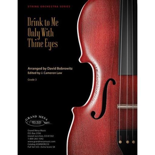Drink to Me Only With Thine Eyes - String Orchestra Grade 3 Score/Parts arranged by Bobrowitz edited by Law Grand Mesa GMMOR210