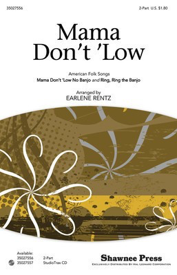 Mama Don't 'Low - with Ring, Ring the Banjo American Folk Songs - 2-Part Earlene Rentz Shawnee Press Choral Score Octavo