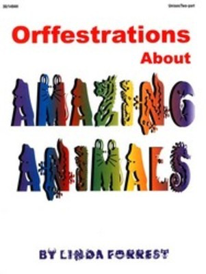 Orffestrations About Amazing Animals -
