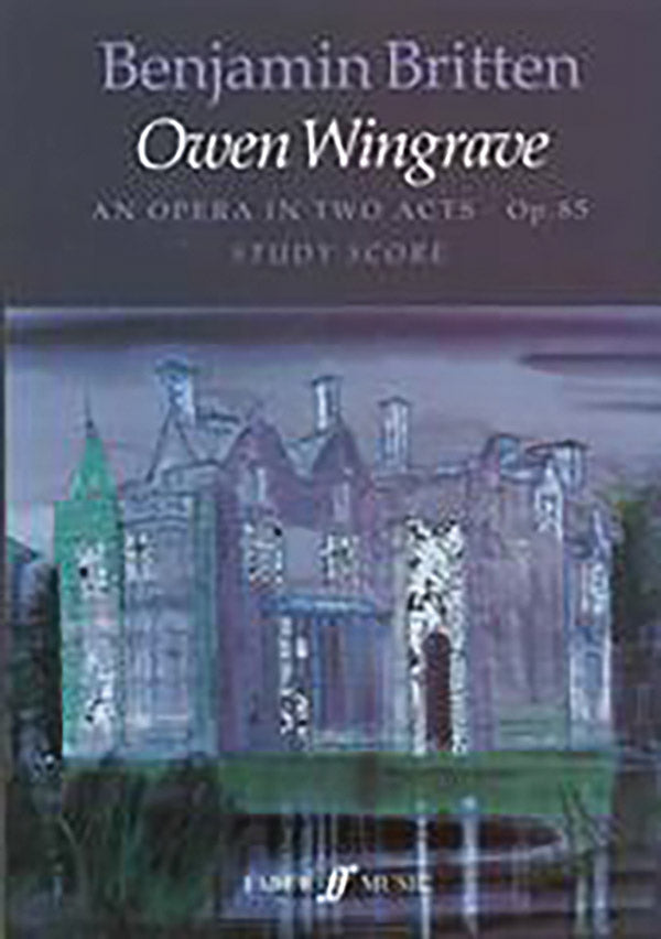 OWEN WINGRAVE AN OPERA IN 2 ACTS OP. 85 (STUDY SCORE) - Faber 0571515428