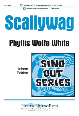 Scallywag - Phyllis Wolfe White - Unison Heritage Music Press Octavo
