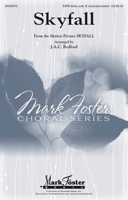 Skyfall - Mark Foster - Adele Adkins|Paul Epworth - SATB divisi J.A.C. Redford Hal Leonard Choral Score Octavo