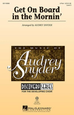 Get on Board in the Mornin' - African-American Spiritual - 2-Part Audrey Snyder Hal Leonard Choral Score Octavo
