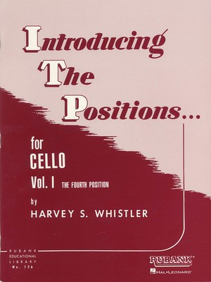 Introducing the Positions for Cello - Volume 1 - Fourth Position - Cello Harvey S. Whistler Hal Leonard Cello Solo