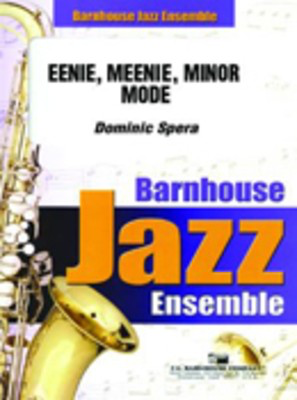 Eenie, Meenie, Minor Mode - Dominic Spera - C.L. Barnhouse Company Score/Parts