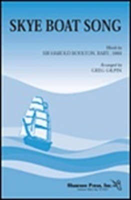 Skye Boat Song - SSA Greg Gilpin Shawnee Press Choral Score Octavo