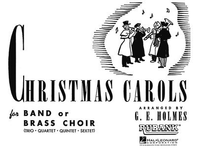 Christmas Carols for Band or Brass Choir - Bb Bass Clarinet/Bb Bass in TC - Various - BBb Tuba|Bass Clarinet G.E. Holmes Rubank Publications