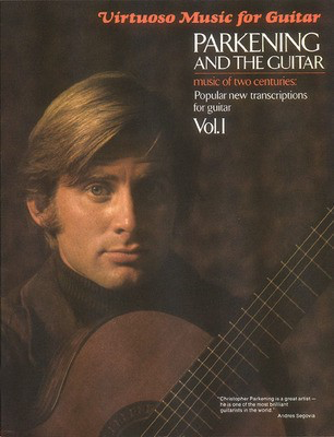 Parkening and the Guitar - Volume 1 - Guitar Solo - Classical Guitar Christopher Parkening Hal Leonard Guitar Solo