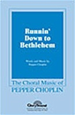 Runnin' Down to Bethlehem - Pepper Choplin - SATB Shawnee Press Choral Score Octavo