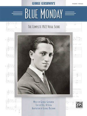 Blue Monday - Complete 1922 Vocal Score - B.G. DeSylva|George Gershwin - George Bassman Alfred Music Piano, Vocal & Guitar