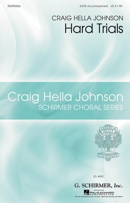 Hard Trials - Craig Hella Johnson Choral Series - SATB Craig Hella Johnson G. Schirmer, Inc. Choral Score Octavo