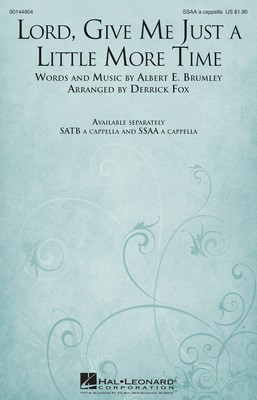 Lord, Give Me Just a Little More Time - Albert E. Brumley - SSAA Derrick Fox Hal Leonard Octavo
