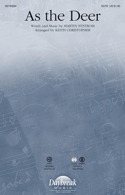 As the Deer - Martin Nystrom - SATB Keith Christopher Daybreak Music Choral Score Octavo