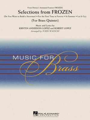 Selections from Frozen - Brass Quintet - Kristen Anderson-Lopez|Robert Lopez - John Wasson Hal Leonard Brass Quintet Score/Parts