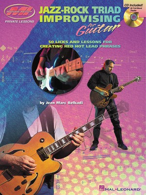 Jazz-Rock Triad Improvising for Guitar - Jean Marc Belkadi - Guitar Musicians Institute Press Guitar TAB /CD