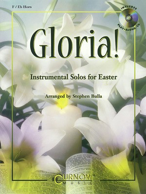 Gloria! - F Horn - Grade 2-3 - French Horn Stephen Bulla Curnow Music /CD