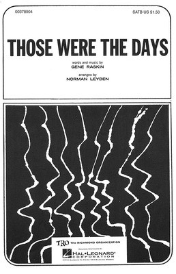Those Were the Days - SATB - SATB Norman Leyden Gene Raskin TRO - The Richmond Organization Octavo
