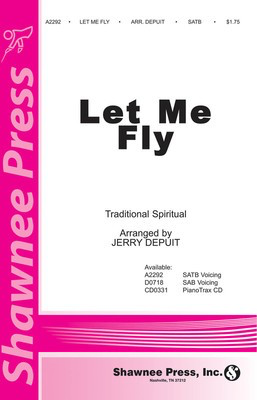 Let Me Fly - SATB Jerry DePuit Shawnee Press Choral Score Octavo