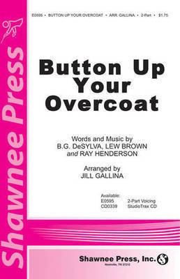 Button Up Your Overcoat - B. G. DeSylva|Lew Brown|Ray Henderson - Jill Gallina Shawnee Press StudioTrax CD CD