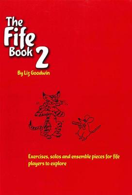The Fife Book 2 - Fife Liz Goodwin Just Flutes Edition