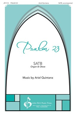 Psalm 23 - Ariel Quintana - SATB John Rich Music Press Octavo