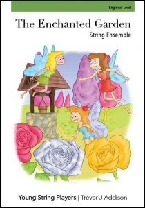 Addison - The Enchanted Garden - String Orchestra Beginner Level Score/Photocopiable Parts Young String Players - DISCONTINUED - NOW DIGITAL PRINT ONLY