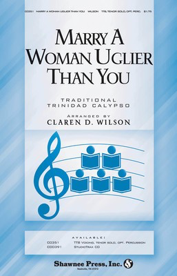 Marry a Woman Uglier Than You - TTB Claren D. Wilson Shawnee Press Choral Score Octavo
