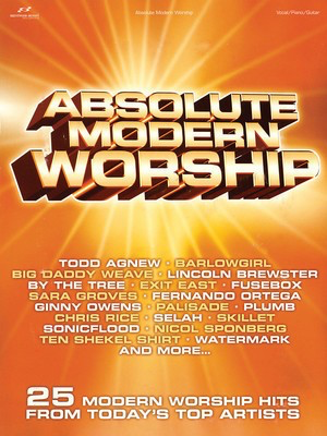 Absolute Modern Worship - Guitar|Piano|Vocal Brentwood-Benson Piano, Vocal & Guitar