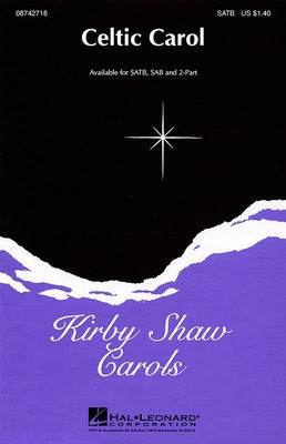 Celtic Carol - Kirby Shaw - SAB Hal Leonard Choral Score Octavo