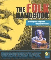 The Folk Handbook - Working with Songs from the English Tradition - David Atkinson|John Morrish|Mark Brend|Martin Carthy|Nigel Williamson|Rikky Rooksby|Vic Gammon Backbeat Books /CD