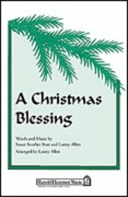A Christmas Blessing - Susan Souther Burt - SATB Lanny Allen Shawnee Press Choral Score Octavo