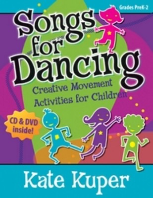 Songs for Dancing - Creative Movement Activities for Children - Kate Kuper - Heritage Music Press /CD/DVD