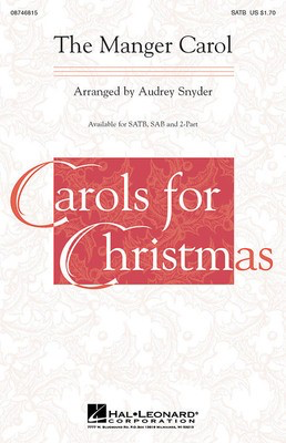 The Manger Carol - James Murray|Jonathan E. Spillman - SAB Audrey Snyder John T. McFarland Hal Leonard Choral Score Octavo