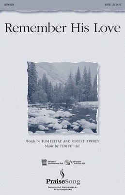 Remember His Love - Robert Lowrey|Tom Fettke - SATB PraiseSong Choral Score Octavo
