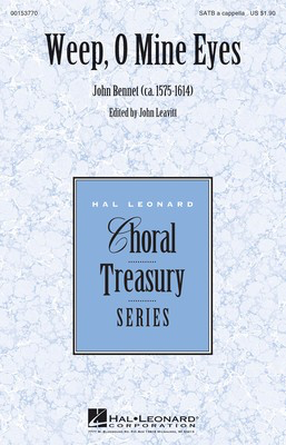Weep, O Mine Eyes - John Bennet - SATB Hal Leonard Octavo
