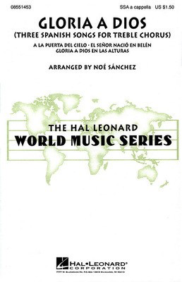 Gloria A Dios - Three Spanish Songs for Treble Chorus - (Collection) - SSA Noí© Síçnchez Hal Leonard Choral Score Octavo