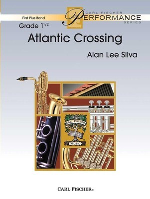 Atlantic Crossing - Alan Lee Silva - Carl Fischer Score/Parts