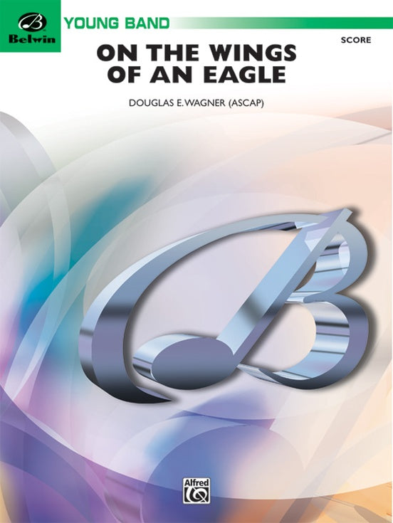 On the Wings of an Eagle - Concert Band Conductor Score & Parts (Digital Download)