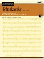 Tchaikovsky and More - Volume 4 - The Orchestra Musician's CD-ROM Library - Horn - Peter Ilyich Tchaikovsky - French Horn Hal Leonard CD-ROM