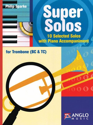 Super Solos for Trombone - 10 Selected Solos with Piano Accompaniment - Trombone Philip Sparke Anglo Music Press