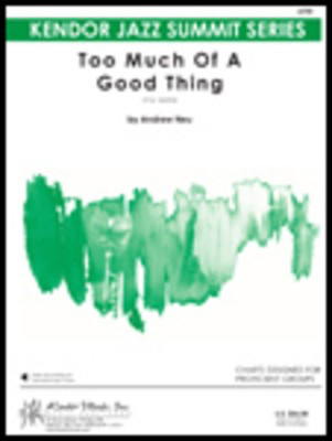Too Much Of A Good Thing - Neu - Kendor Music Score/Parts